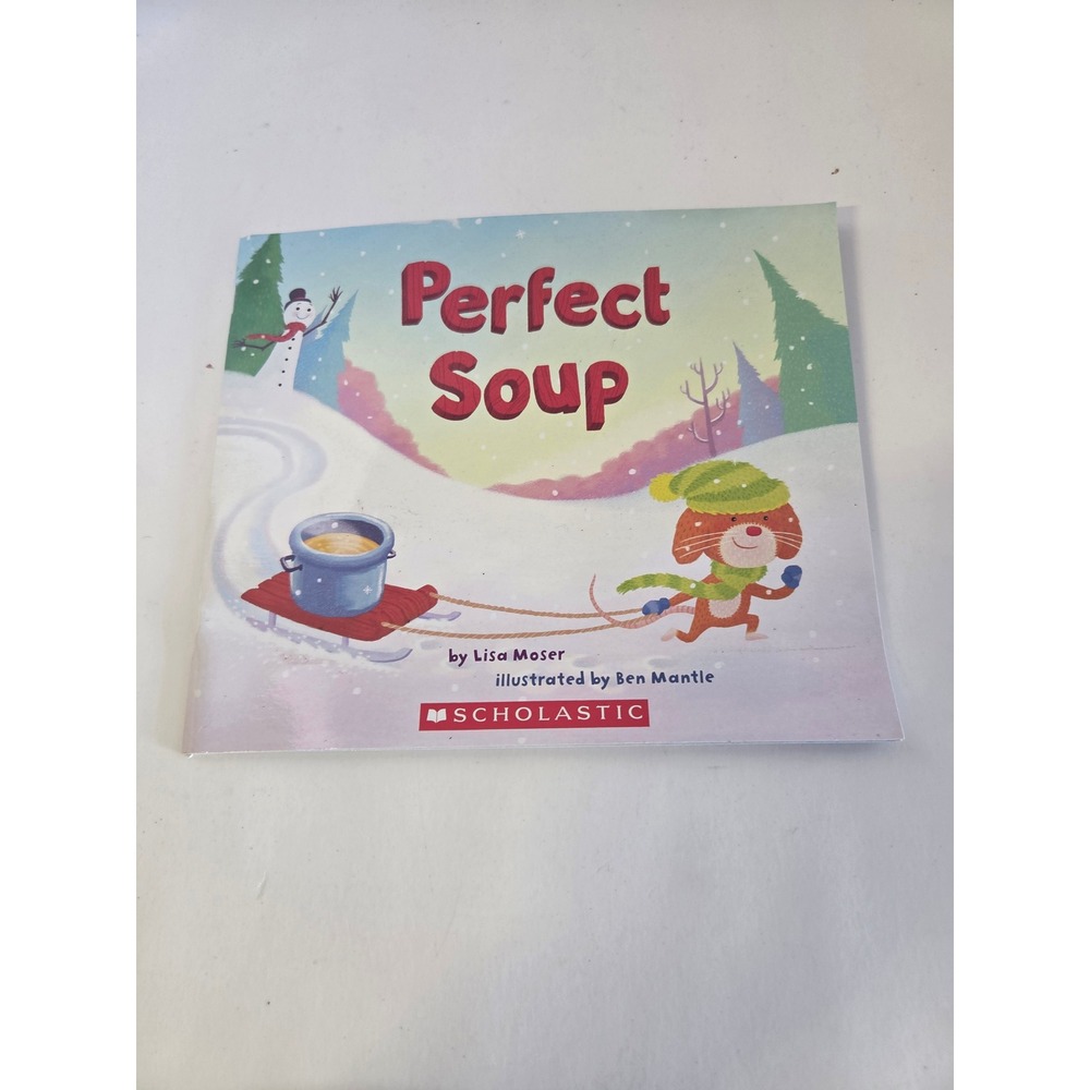 Perfect Soup Lisa Moser Ben Mantle Scholastic Childrens Paperback Book 2010